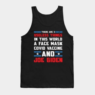 There Are Three Useless Things In This World Funny Biden Tank Top
